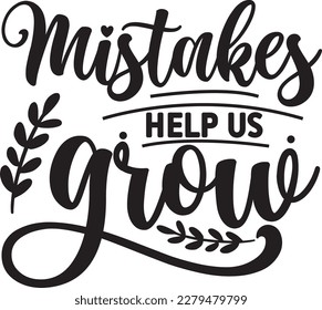 Mistakes help us grow svg , Positivity design, Positivity Svg design