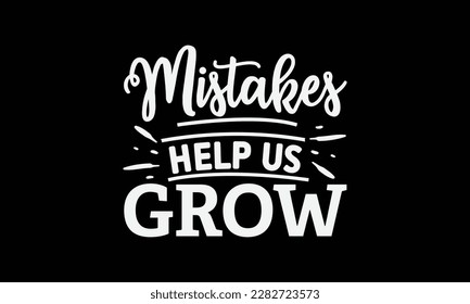 Mistakes help us grow svg ,Positivity design, Positivity Svg design