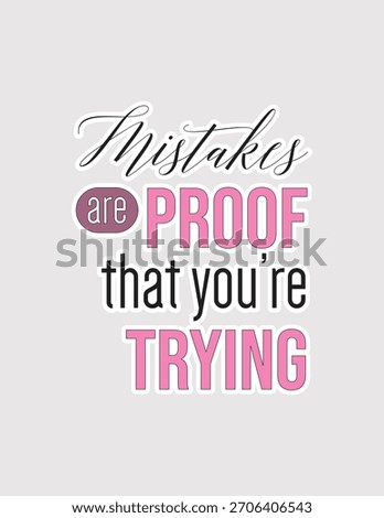 Mistakes Are Proof. Encouraging vector illustration sticker for learning, trying, and growth mindset
