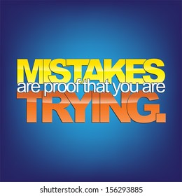 Mistakes are proof that you are trying. Motivational background. (EPS10 Vector)