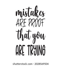 mistakes are proof that you are trying black letter quote