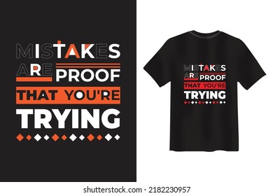 Mistakes are proof that you are trying T-shirt Design, Typography motivational quotes vector