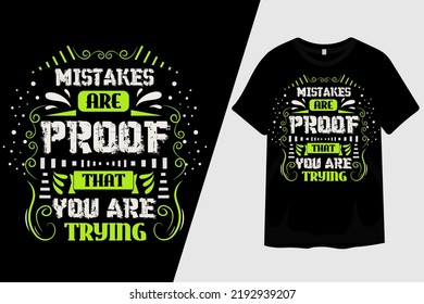 Mistakes Are Proof that You Are Trying T Shirt Design