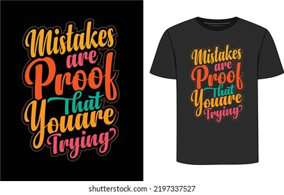 Mistakes are proof that you are trying
