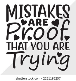 Mistakes Are Proof That You Are Trying SVG Printable Vector Illustration