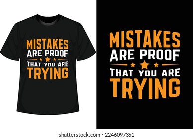 MISTAKES ARE PROOF THAT YOU ARE TRYING Motivational T shirt Design