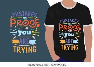 mistakes are proof that you are trying  motivation quote or t shirts design
