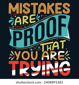 Mistakes are proof that you are trying, Motivational quotes Designs, Streetwear T-shirt Designs Artwork Set, Graffiti Vector Collection for Apparel and Clothing Print.