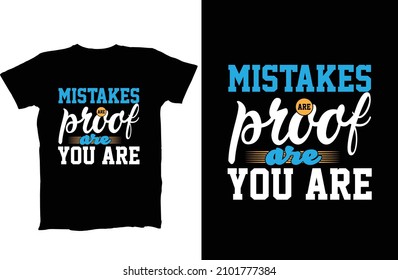 Mistakes are proof that your are typography t-shirt Vector Imag