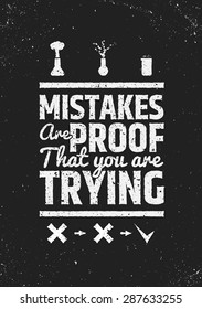 Mistakes are proof that you're trying motivational inspiring poster on grunge background. Creative vector typographic concept.