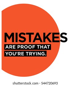 Mistakes are proof that you're trying. (Motivational Quote Vector Poster Design)