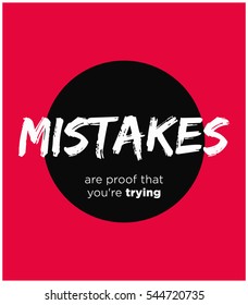 Mistakes are proof that you're trying. (Motivational Quote Vector Poster Design)