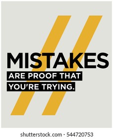 Mistakes are proof that you're trying. (Motivational Quote Vector Poster Design)