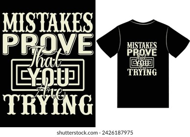 Mistakes prove that you are trying vintage t shirt design