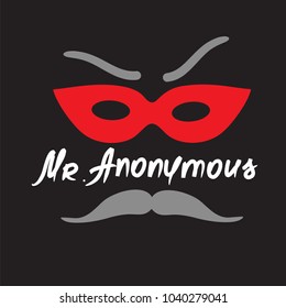 Mister Anonymous - drawing of a stranger in a mask. Print for poster, cups, t-shirt, bag, logo, greeting postcard, flyer, sticker, sweatshirt, leaflet. Simple funny vector