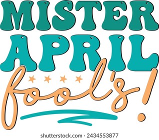 Mister April Fool's ! , April Fool Design ,  April 1st Shirts