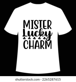 mister lucky Charm St. Patrick's Day Shirt Print Template, Lucky Charms, Irish, everyone has a little luck Typography Design