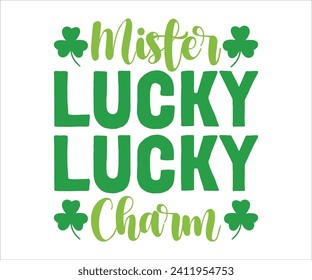 Mister Lucky Charm T-shirt , St Patricks Day T-Shirt, Funny St. Patrick's, Funny Paddys Day, afortunado trébol de encanto divertidos, Shamrock, Saint Patricks Day, Cortar archivos para el cricket