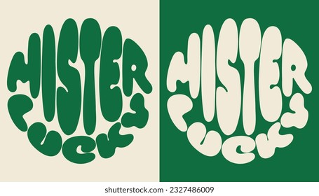 Mister lucky. St.Patrick’s Day. Slogan in a circle shape.