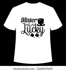Mister Lucky St. Patrick's Day Shirt Print Template, Lucky Charms, Irish, everyone has a little luck Typography Design