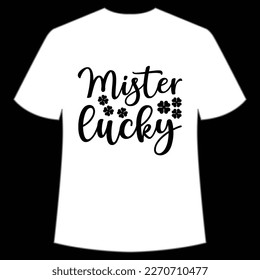 Mister Lucky St. Patrick's Day Shirt Print Template, Lucky Charms, Irish, everyone has a little luck Typography Design