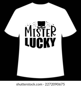 Mister Lucky St. Patrick's Day Shirt Print Template, Lucky Charms, Irish, everyone has a little luck Typography Design