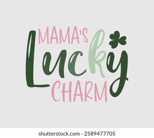 Mom’s, Mister, Mama's, Daddy Lucky Charm, T shirt, Happy St Patrick Day Design, Patrick's Day Saying, Shamrock Eps, Pinches Eps, Irish Eps, Funny St Patrick's, Instant Download