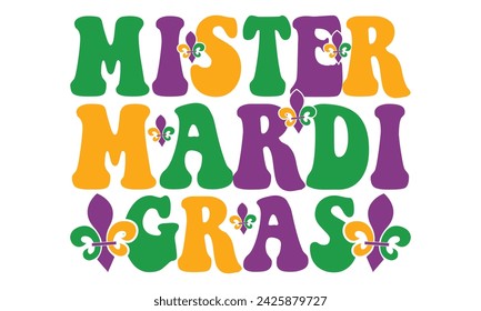 Mister Mardi Gras, Awesome Mardi Gras T-shirt design, EPS File Format.