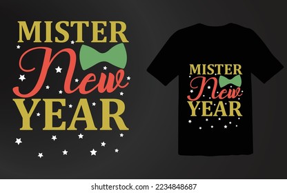 Mister New Year T shirt Design File,Little Mister Shirt,New Year Party Shirt