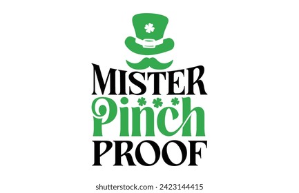 Mister Pinch Proof - St. Patrick’s Day T Shirt Design, Handschrift Illustration für Ihr Design, Illustration Modern, einfach, Schrift Für Aufkleber, Becher, etc.