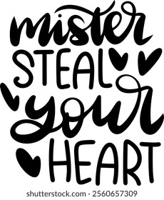 mister steal your heart valentines day black vector graphic design and cut file