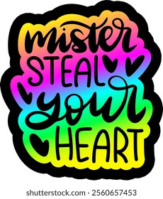 mister steal your heart valentines day colorful bright rainbow graphic design