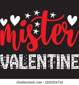 mister valentine t shirt design, vector file.