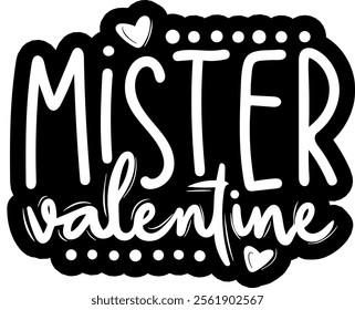 mister valentine valentines day black vector graphic design and cut file