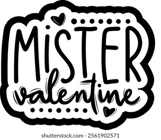 mister valentine valentines day black vector graphic design and cut file