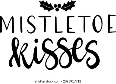 Mistletoe kisses decoration for T-shirt Christmas decoration for T-shirt bags cards frames cups party mistletoe   decoration icon Christmas quotes decoration 