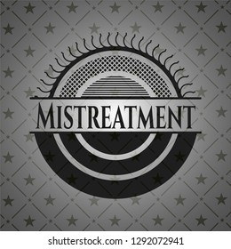 Mistreatment dark badge