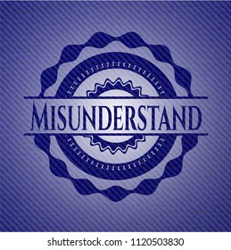 Misunderstand badge with denim texture