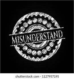 Misunderstand chalkboard emblem written on a blackboard
