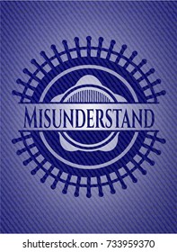 Misunderstand emblem with denim high quality background