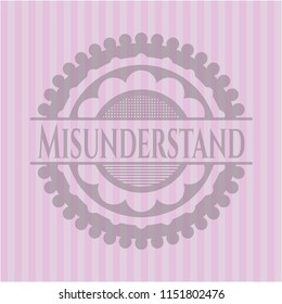 Misunderstand pink emblem. Retro