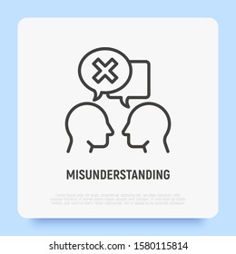 Misunderstanding in conversation between two persons. People are talking and in one speech bubble is cross mark. Conflict, disagreement. Modern vector illustration.