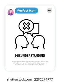 Misunderstanding in conversation between two persons. People are talking and in one speech bubble is cross mark. Conflict, disagreement. Modern vector illustration.