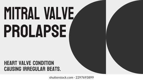 Mitral Valve Prolapse: A heart valve condition.
