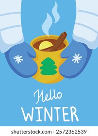 Mittened hands are holding a cup with a Christmas tree painted on it. with a hot drink, tea. Winter weather, snow. lettering hello winter. Vector stock illustration.