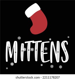 Mittens Merry Christmas shirts Print Template, Xmas Ugly Snow Santa Clouse New Year Holiday Candy Santa Hat vector illustration for Christmas hand lettered