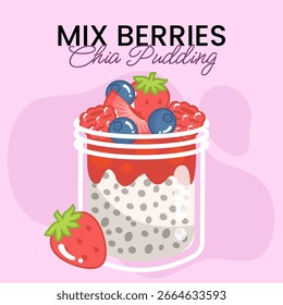Mix Berries Chia Pudding Delicious Dessert with Fresh Fruits