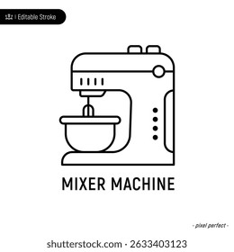 Mixer machine  thin line icon, editable stroke, pixel perfect, compatible for app or web, isolated on a white background