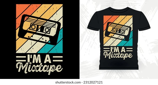 I'm A Mixtape Funny Old School Hip Hop Retro Vintage Cassette Music Mixtape T-shirt Design