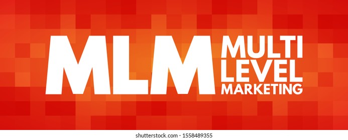 MLM Multi Level Marketing - monetary strategy used by direct sales companies to encourage existing distributors to recruit new distributors, text concept for presentations and reports